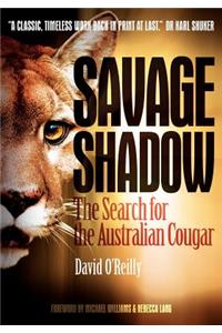 Savage Shadow: The Search for the Australian Cougar