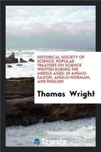 Popular Treatises on Science Written During the Middle Ages: In Anglo-Saxon ...