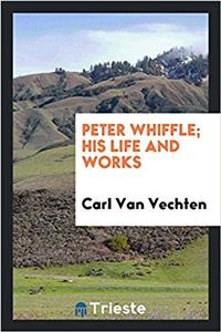 Peter Whiffle; his life and works