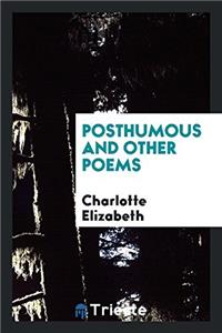 Posthumous and Other Poems