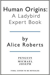 Human Origins: A Ladybird Expert Book