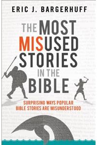 Most Misused Stories in the Bible