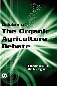Origins of the Organic Agriculture Debate