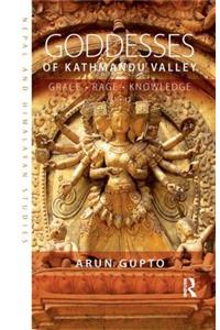 Goddesses of Kathmandu Valley: Grace, Rage, Knowledge