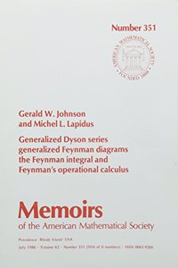 Generalized Dyson Series, Generalized Feynman Diagrams, the Feynman Integral and Feynman's Operational Calculus