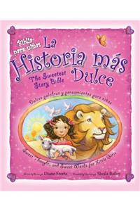 La Historia Más Dulce, Bilingüe: Tiernas palabras y pensamientos para Ninas / Sweet Thoughts and Sweet Words for Little Girls