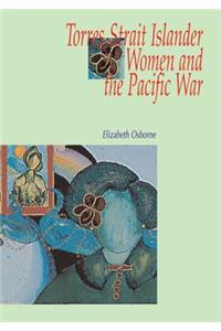 Torres Strait Islander Women and the Pacific War