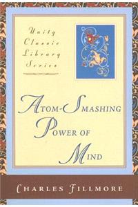 Atom-Smashing Power of Mind