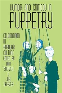 Humor and Comedy in Puppetry: Celebration in Popular Culture