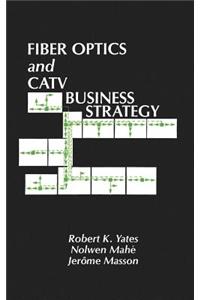 Fiber Optics and CATV Business Strategy