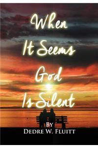 When It Seems God Is Silent