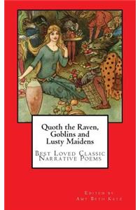 Quoth the Raven, Goblins and Lusty Maidens