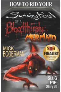 How to Rid Your Swimming Pool of a Bloodthirsty Mermaid