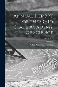 Annual Report of the Ohio State Academy of Science; 1903-1910