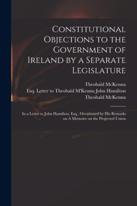 Constitutional Objections to the Government of Ireland by a Separate Legislature
