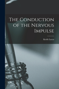 Conduction of the Nervous Impulse