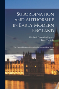 Subordination and Authorship in Early Modern England