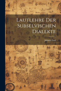 Lautlehre Der Subselvischen Dialekte