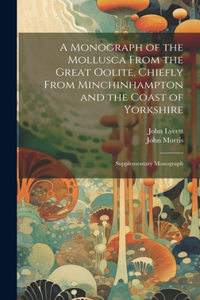 Monograph of the Mollusca From the Great Oolite, Chiefly From Minchinhampton and the Coast of Yorkshire