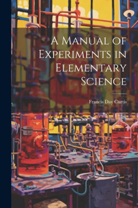 Manual of Experiments in Elementary Science