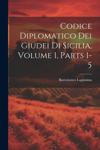 Codice Diplomatico Dei Giudei Di Sicilia, Volume 1, parts 1-5