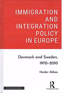 Immigration and Integration Policy in Europe: Denmark and Sweden, 1970-2010