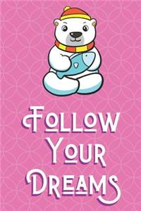 Follow Your Dreams