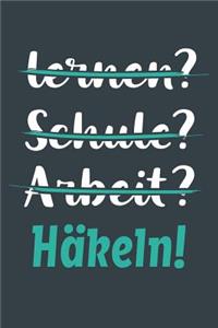 lernen? Schule? Arbeit? Häkeln!