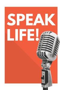 Speak Life!