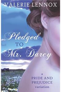 Pledged to Mr. Darcy
