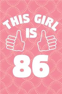 Notebook for 86 Year Old Woman - This Girl Is 86 Years Old - Womens Journal - 86th Birthday Gift For Women
