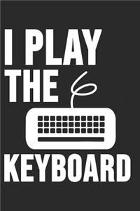 I Play The Keyboard