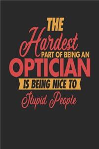 The Hardest Part Of Being An Optician Is Being Nice To Stupid People