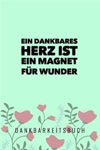 Ein Dankbares Herz Ist Ein Magnet Für Wunder