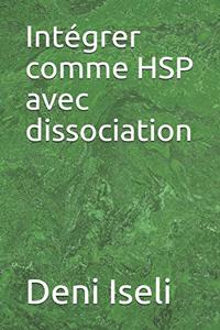 Intégrer comme HSP avec dissociation