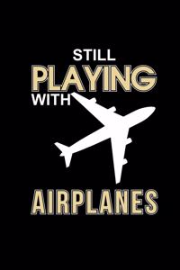 Still Playing With Airplanes