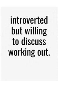 Introverted But Willing To Discuss Working Out