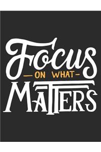 Focus on what matters