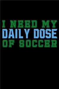 I Need My Daily Dose Of Soccer