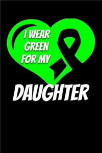 I Wear Green For My Daughter