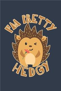 I'm Pretty Hedgy