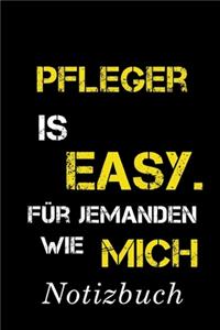 Pfleger Is Easy Für Jemanden Wie Mich Notizbuch