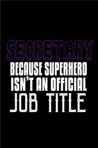 Secretary because superhero isn't an official job title