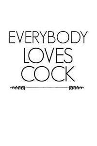 Everybody Loves Cock