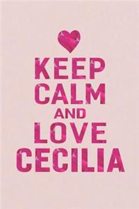 Keep Calm and Love Cecilia