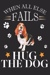 When All Else Fails Hug the Dog