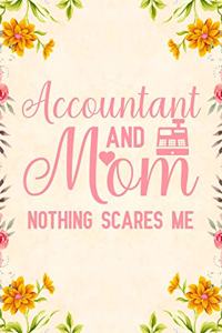 Accountant And Mom Nothing Scares Me
