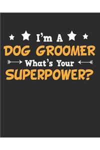 I'm a Dog Groomer What's Your Superpower