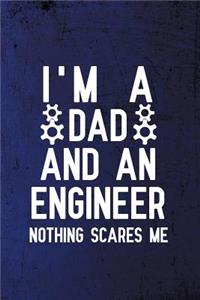 I'm A Dad And An Engineer Nothing Scares Me