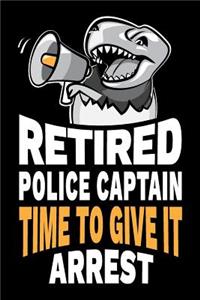 Retired Police Captain Time To Give It Arrest